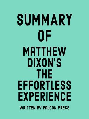 cover image of Summary of Matthew Dixon's the Effortless Experience